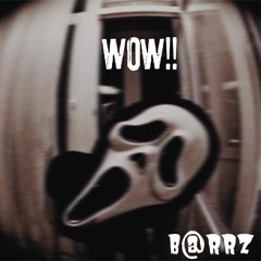 WOW!! - B@RRZ