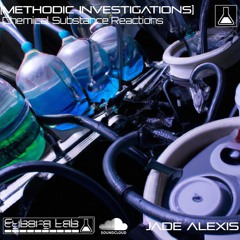 Jade Alexis [Methodic Investigations] - Chemical Substance Reactions