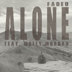 FADED FT MOLLY MORGAN - ALONE (RADIO EDIT)