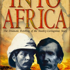 _PDF_ Into Africa: The Epic Adventures Of Stanley And Livingstone