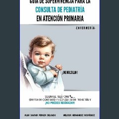 ebook [read pdf] ⚡ Guía de supervivencia para la consulta de pediatría en Atención Primaria: Enfer