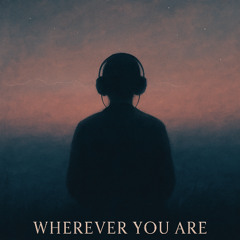 Winter 25 - Wherever you are