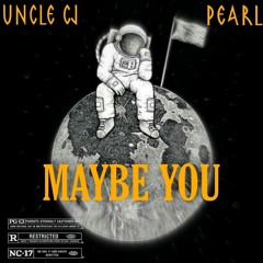 Maybe You ft. Pearl