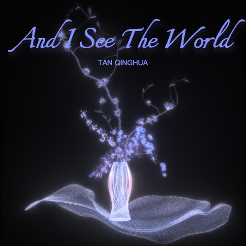 AND I SEE THE WORLD