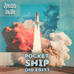 Rocket Ship(HD EDIT) - Neuro Beats