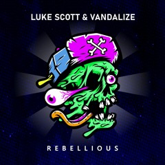 HOT075: Luke Scott & Vandalize - Rebellious (Coming Soon)