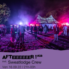 Afteeeeer #27 - Arkhan invite : Sweatlodge Crew - 16/09/2022
