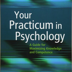 Read Your Practicum in Psychology: A Guide for Maximizing Knowledge and Competence