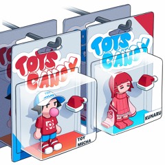 Toys & Candy - Kunaru & Toy Mecha