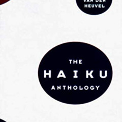 ACCESS EPUB 💗 The Haiku Anthology by  Cor van den Heuvel PDF EBOOK EPUB KINDLE