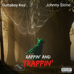 Trappin' & Rappin' feat. Johnny $tone