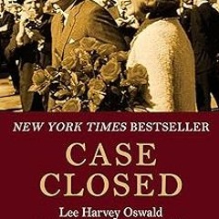 #! Case Closed: Lee Harvey Oswald and the Assassination of JFK BY: Gerald Posner (Author) [E-book%