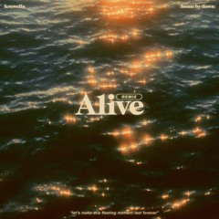 Krewella - Alive (Home By Dawn Remix)