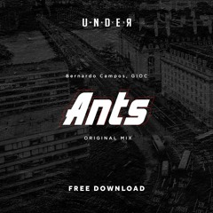 Bernardo Campos, GIOC - Ants (Original Mix) [FREE DOWNLOAD]