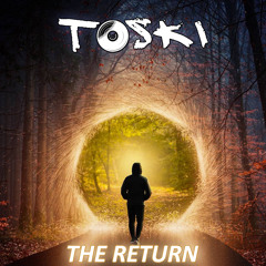 Toski - The Return (Original Mix)