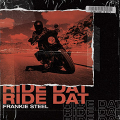 Frankie Steel - RIDE DAT