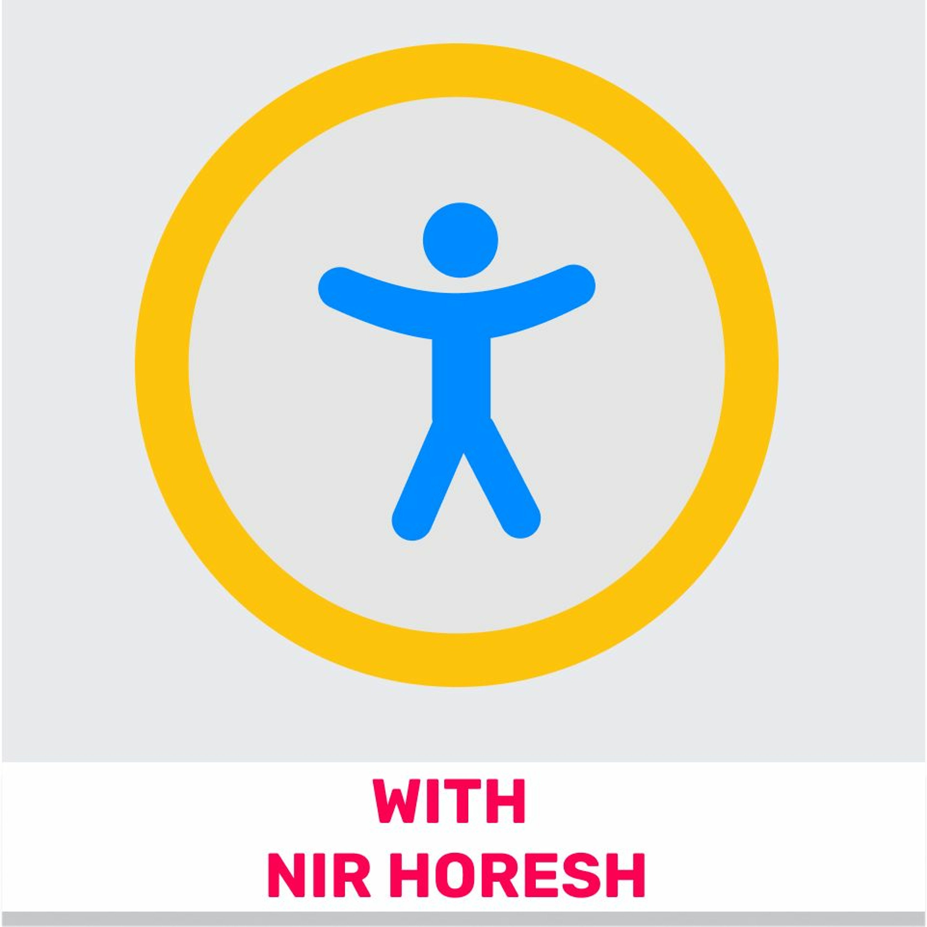 144 - Making your Product Accessible (Featuring Nir Horesh)