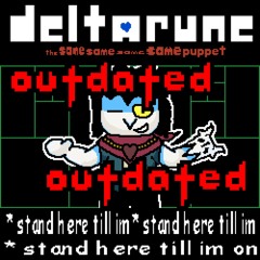 Deltarune; The Same Same Same Same Puppet - * stand here till im x3  on