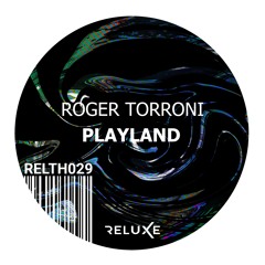 Roger Torroni - Playland (Original Mix)