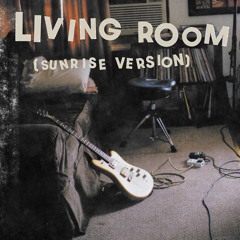Living Room (Sunrise Version) [feat. Ryan Goodrich, ellis's world & Worthington Callihan]