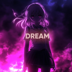 DREAM (ULTRA SLOWED)