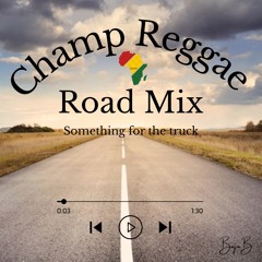 Champ Reggae Road Mix