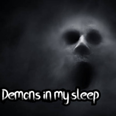 Demons in my sleep