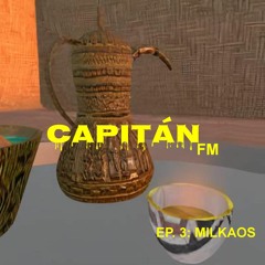CAPITÁN FM_EP3 MILKAOS