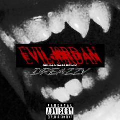 Evil Jordan (Remix DnB By Dreazzy)