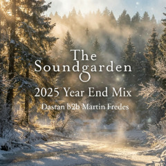 2025 Year Mix - Martin Fredes B2B Dastan [The Soundgarden]