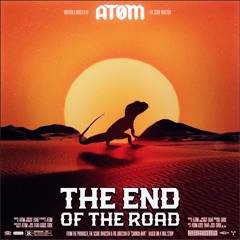 THE END OF THE ROAD - ATØM [𝐎𝐋𝐃 𝐏𝐑𝐎𝐉𝐄𝐂𝐓]