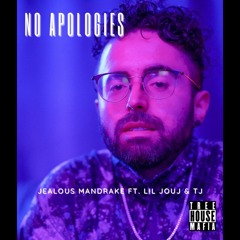 Jealous Mandrake - No Apologies Ft. Lil Jouj & TJ