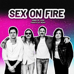 Sex on Fire (Fourth Co. Remix) - Kings of Leon 💜 [Booth Bunny Records]