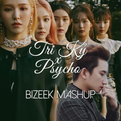 Tri Kỷ x Psycho - Red Velvet x Phan Mạnh Quỳnh Bizeek Viet Mashup