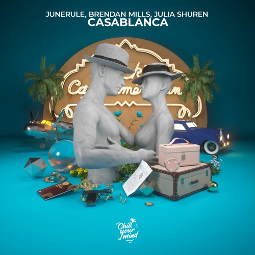 Junerule, Brendan Mills, Julia Shuren - Casablanca