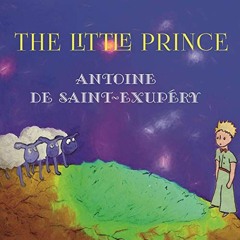 [READ] KINDLE PDF EBOOK EPUB The Little Prince by  Antoine de Saint-Exupéry,Kelli Win