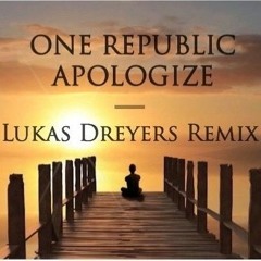 One Republic - Apologize (Lukas Dreyers Remix)