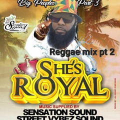 She's Royal  Reggae Mix Pt 2