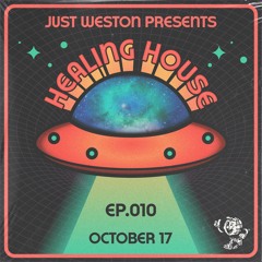 Just Weston pres. Healing House 010