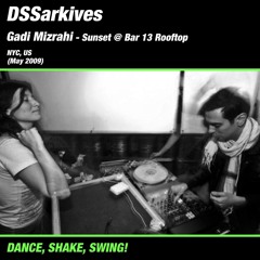 DSSarkives: Gadi Mizrahi, Sunset, Bar 13 Rooftop NYC (May 2009)