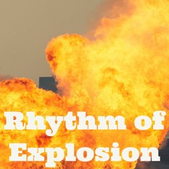 Rhythm of Explosion