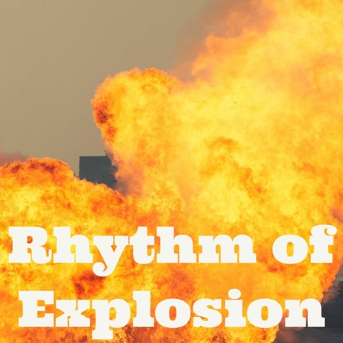 Rhythm of Explosion