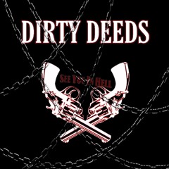 DIRTY DEEDS ft JOON x SEDDYSAV mixed by DJ D!RTT
