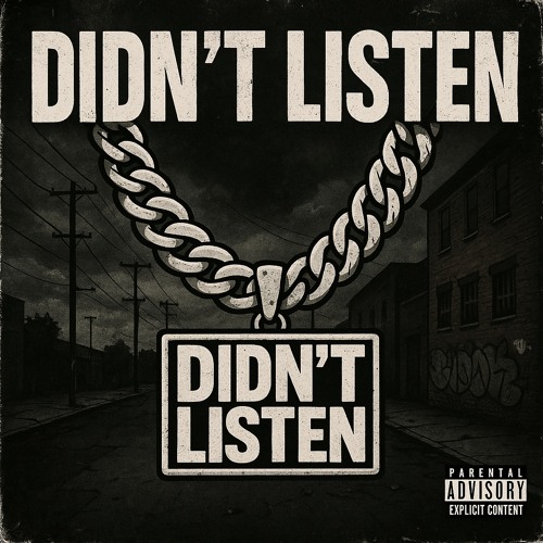 DIDN’T LISTEN