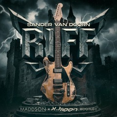 Sander Van Doorn - Riff (MADDSON & X-Meen Bootleg)