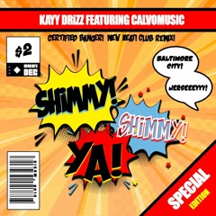 SHIMMY SHIMMY YA! - KAYY DRiZZ & CalvoMusic Remix