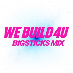 We build 4u - BIGSTICKS mix