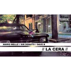 #La Cera - Mario Mellz Feat Sir Donuts E Dave B