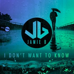 Jamie B - I don't want to know