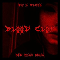 Biv & BLCKK - Blood Clot (Red Rxxm Remix)
